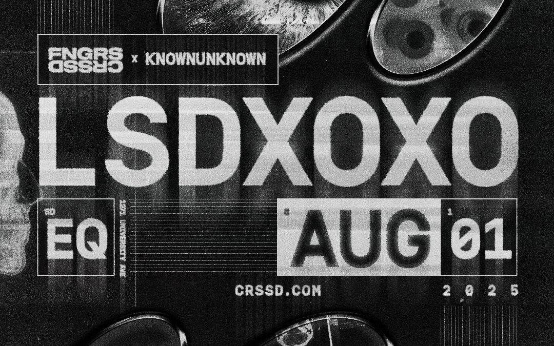 FNGRS CRSSD presents LSDXOXO